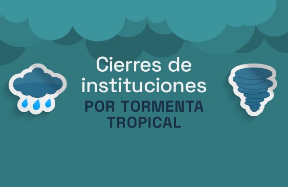 tormenta tropical,instituciones,cierre