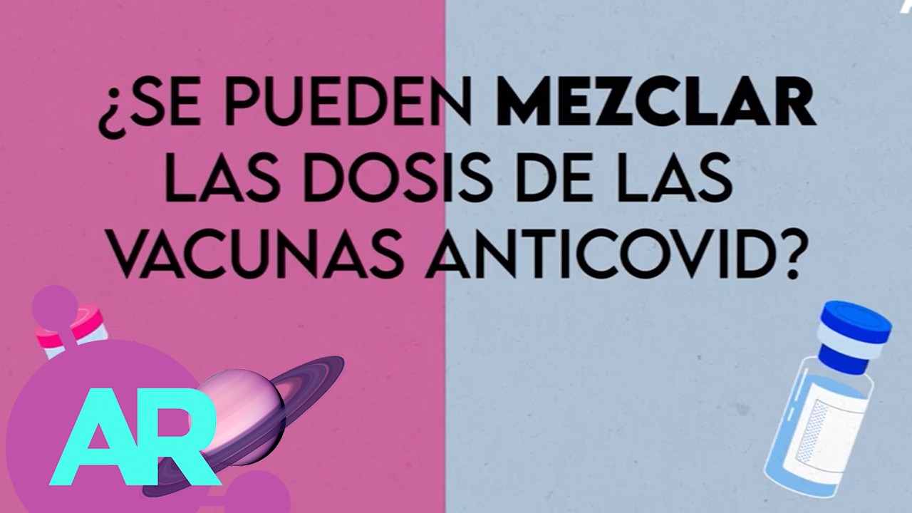 ¿Se pueden mezclar las dosis de las vacunas anticovid?