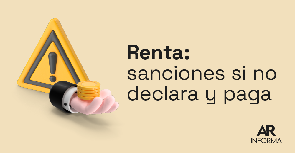 Estas son las multas a las que se expone si no declara y paga renta a ...