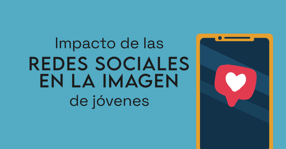 Impacto de las redes sociales en la imagen de los jóvenes