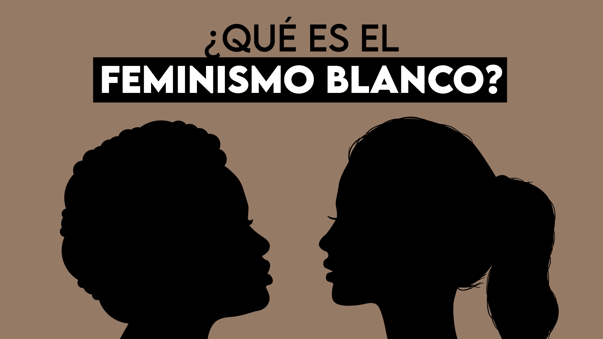 ¿Qué es el feminismo blanco?