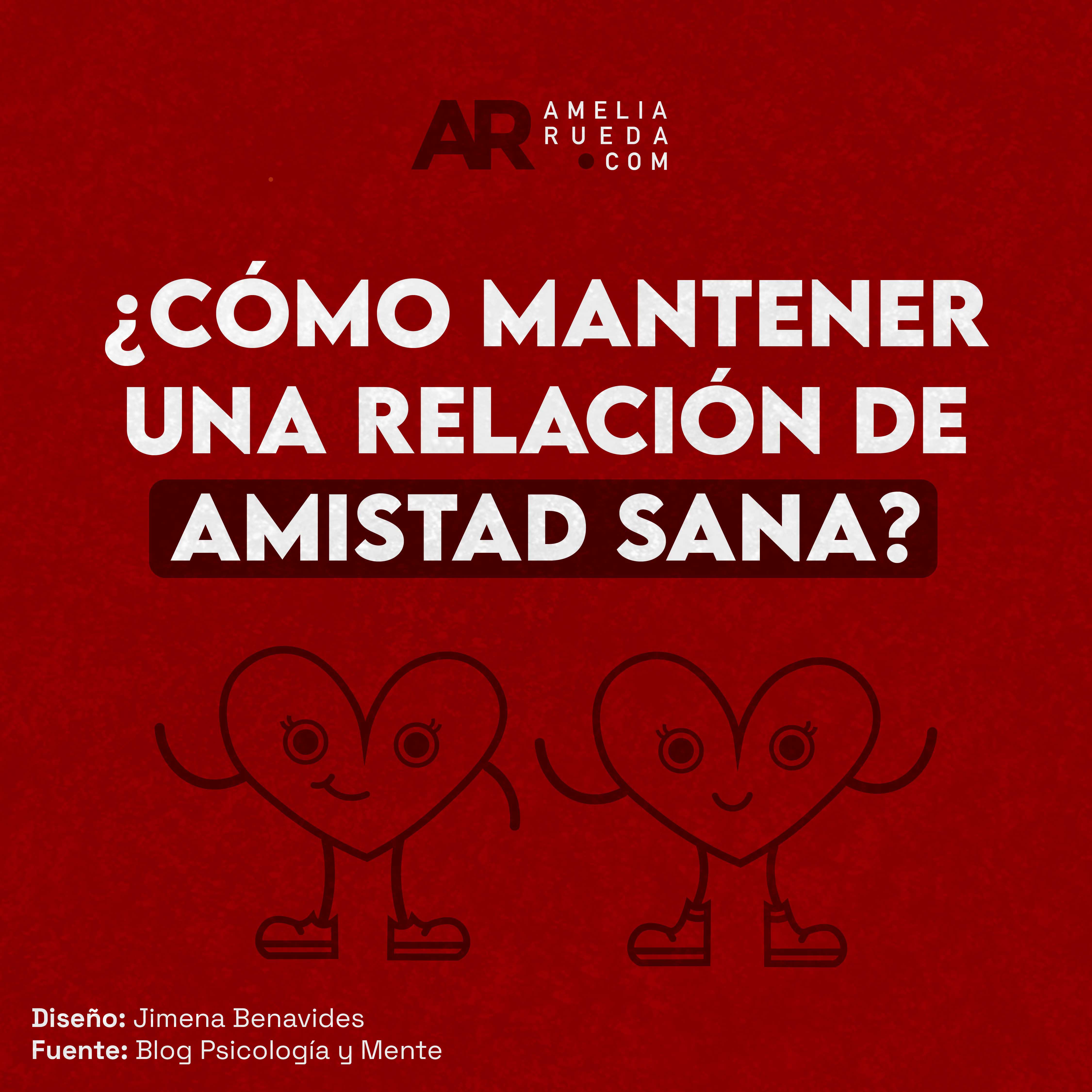 ¿cómo Mantener Una Relación De Amistad Sanaemk 0377